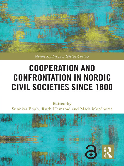 Title details for Cooperation and Confrontation in Nordic Civil Societies since 1800 by Sunniva Engh - Wait list